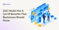 Benefits of D2C model that businesses should know
